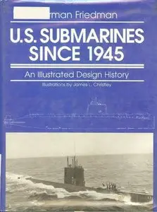 U.S. Submarines Since 1945: An Illustrated Design History (Repost)
