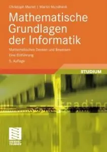 Mathematische Grundlagen der Informatik: Mathematisches Denken und Beweisen. Eine Einführung (Auflage: 5)