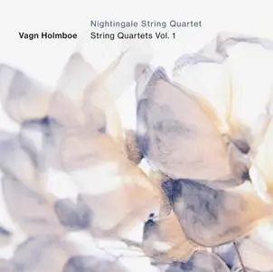 Nightingale String Quartet - Holmboe: String Quartets, Vol. 1 (2021) [Official Digital Download 24/192]
