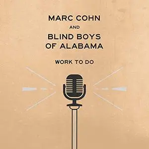 Marc Cohn & Blind Boys Of Alabama - Work To Do (2019)