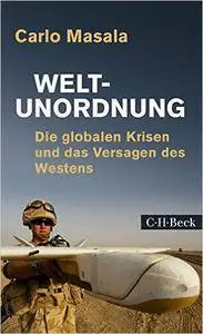 Weltunordnung: Die globalen Krisen und das Versagen des Westens (repost)