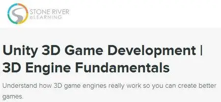 Unity 3D Game Development | 3D Engine Fundamentals