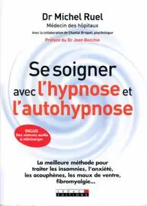 Michel Ruel, "Se soigner avec l'hypnose et l'autohypnose: La meilleure méthode pour traiter les inso...