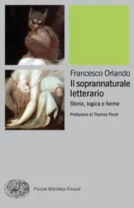 Francesco Orlando - Il soprannaturale letterario. Storia, logica e forme