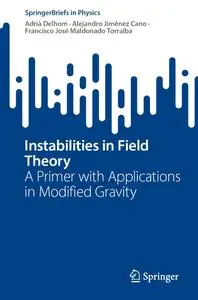 Instabilities in Field Theory: A Primer with Applications in Modified Gravity