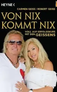 Von nix kommt nix Voll auf Erfolgskurs mit den Geissens