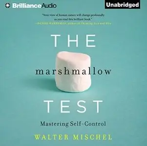 The Marshmallow Test: Mastering Self-Control [Audiobook]