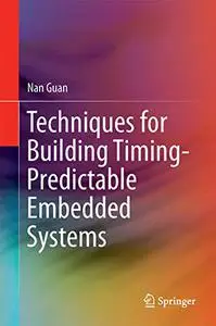 Techniques for Building Timing-Predictable Embedded Systems (Repost)