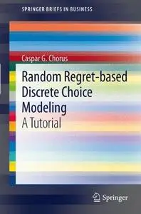 Random Regret-based Discrete Choice Modeling: A Tutorial