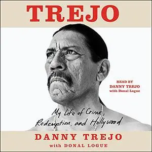 Trejo: My Life of Crime, Redemption, and Hollywood [Audiobook]