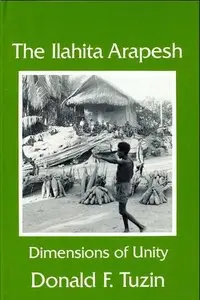 The Ilahita Arapesh: Dimensions of Unity
