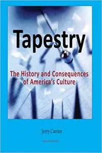 Tapestry: The History and Consequences of America's Complex Culture