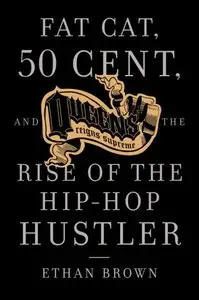Queens Reigns Supreme: Fat Cat, 50 Cent, and the Rise of the Hip Hop Hustler (repost)