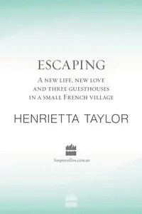 Escaping: A New Life, New Love and Three Guesthouses in a Small French Village