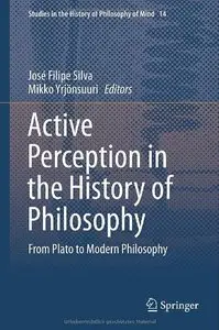 Active Perception in the History of Philosophy: From Plato to Modern Philosophy (Repost)