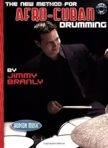 The New Method for Afro-Cuban Drumming by Jimmy Branly