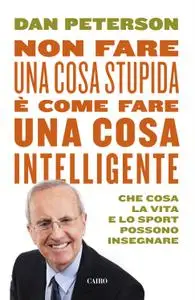Dan Peterson - Non fare una cosa stupida è come fare una cosa intelligente