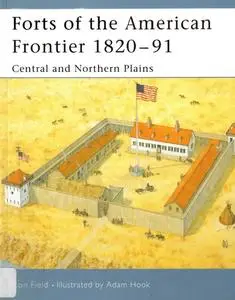 Forts of the American Frontier 1820-91: Central and Northern Plains (Osprey Fortress 28)
