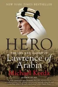 Hero: The Life and Legend of Lawrence of Arabia (Repost)