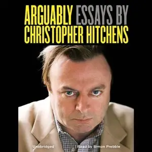 Arguably Essays by Christopher Hitchens (Audiobook)Arguably Essays by Christopher Hitchens (Audiobook)