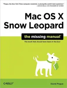Mac OS X Snow Leopard: The Missing Manual (Missing Manuals) by David Pogue [Repost]