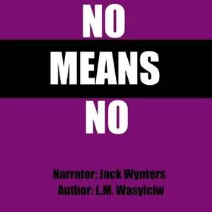 «No Means No» by L.M. Wasylciw