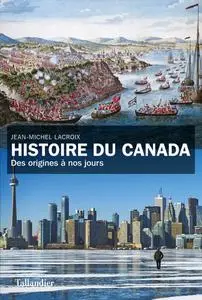Jean-Michel Lacroix, "Histoire du Canada: Des origines à nos jours"