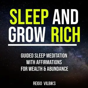 «Sleep And Grow Rich» by Reigo Vilbiks