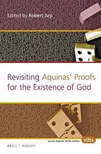 Revisiting Aquinas' Proofs for the Existence of God