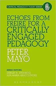 Echoes from Freire for a Critically Engaged Pedagogy