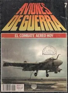 Aviones de Guerra El Combate Aereo Hoy Nº 7