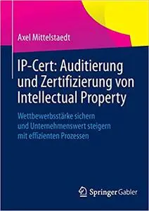 IP-Cert: Auditierung und Zertifizierung von Intellectual Property