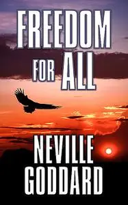 «Freedom for All» by Neville Goddard