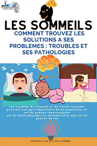 LES SOMMEILS ; COMMENT TROUVEZ LES SOLUTIONS A SES PROBLEMES