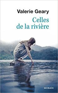 Celles de la rivière - Valerie Geary