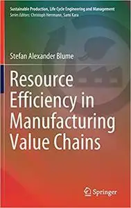 Resource Efficiency in Manufacturing Value Chains