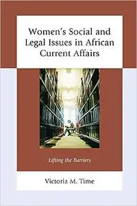 Women's Social and Legal Issues in African Current Affairs: Lifting the Barriers