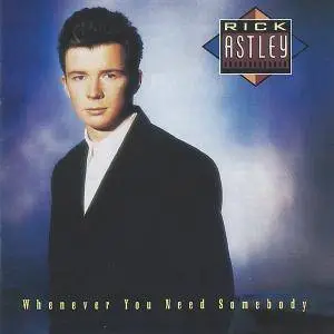 Rick Astley - Whenever You Need Somebody (1987) [2010, 2CD Deluxe Edition]