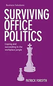 Business Solution Series: Surviving Office Politics