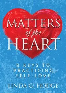 «Matters of the Heart» by Linda G. Hodge