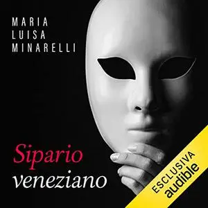 «Sipario veneziano» by Maria Luisa Minarelli