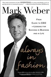 Always In Fashion: From Clerk to CEO - Lessons for Success in Business and in Life