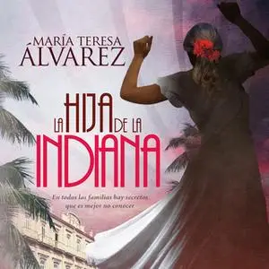 «La hija de la indiana» by María Teresa Álvarez