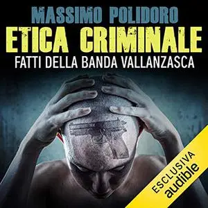 «Etica criminale» by Massimo Polidoro