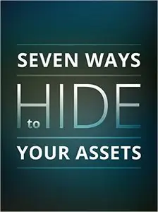 J.J. Luna - Seven Ways to Hide Your Assets