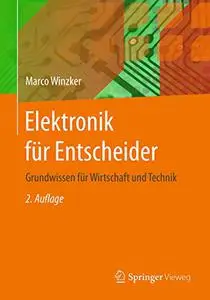 Elektronik für Entscheider Grundwissen für Wirtschaft und Technik 2. Auflage (Repost)