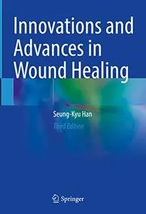 Innovations and Advances in Wound Healing, 3rd Edition