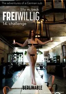 «FreiWillig – Episode 14» by Lilly M. Beck