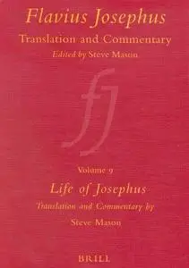 Flavius Josephus Translation and Commentary Life of Josephus