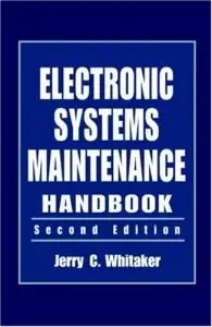 Electronic Systems Maintenance Handbook, Second Edition (Repost)